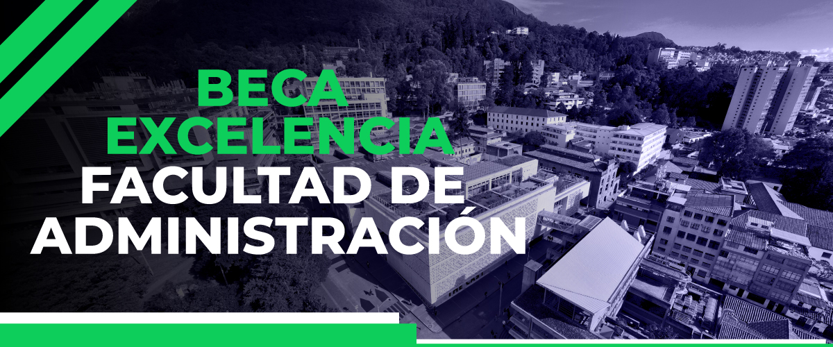 Beca Excelencia Facultad de Administración Beca Excelencia Facultad de Administración